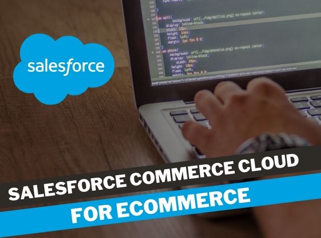 Salesforce commerce cloud for ecommerce