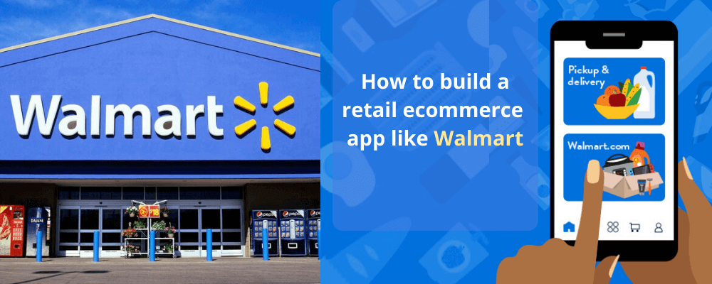How to build a retail ecommerce app like Walmart (1) (1)