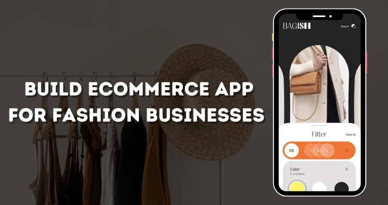 Build Ecommerce App For Fashion Business