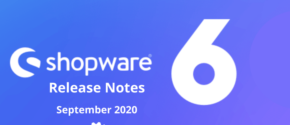 Shopware 6 Release Notes September 2020_ Updates, Bug Fixes