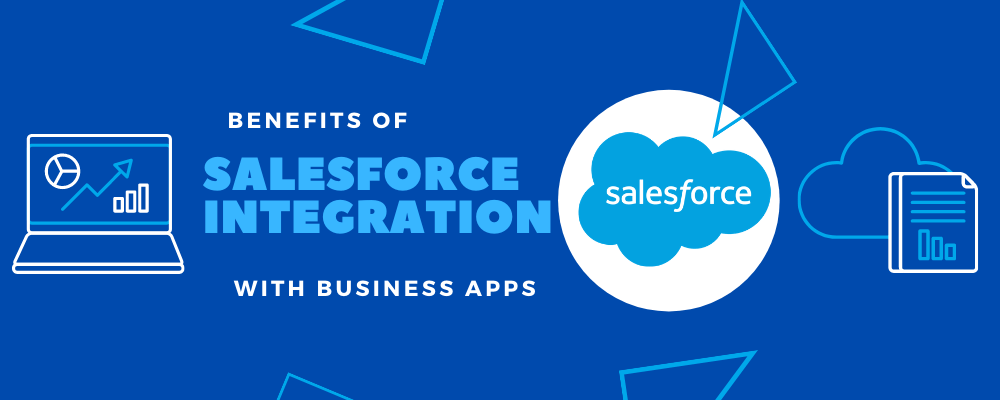 Benefits of Integrating Salesforce with Business Apps