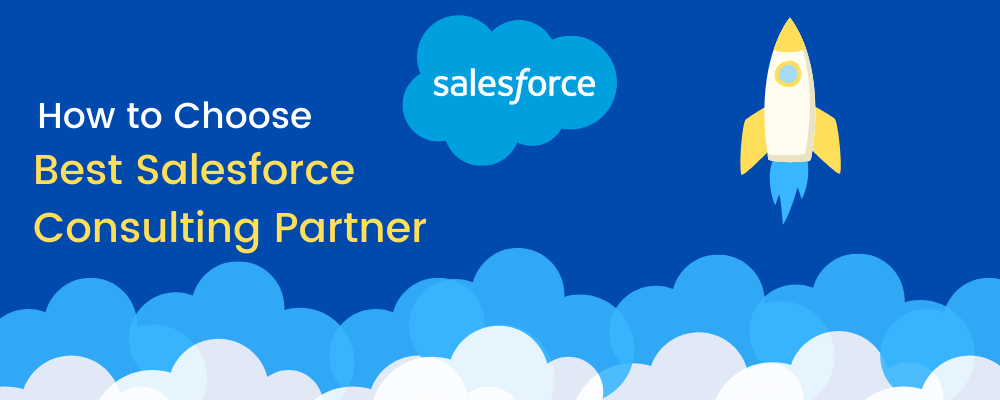 Choosing The Best Salesforce Consulting Partner - Complete Guide