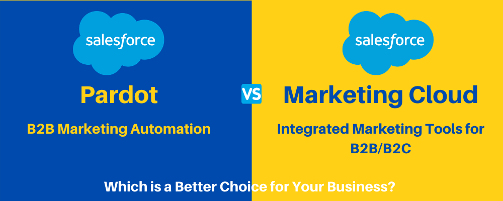 Pardot or Marketing Cloud Which is the best choice for your business