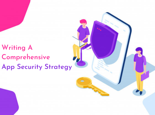 Writing a Comprehensive App Security Strategy