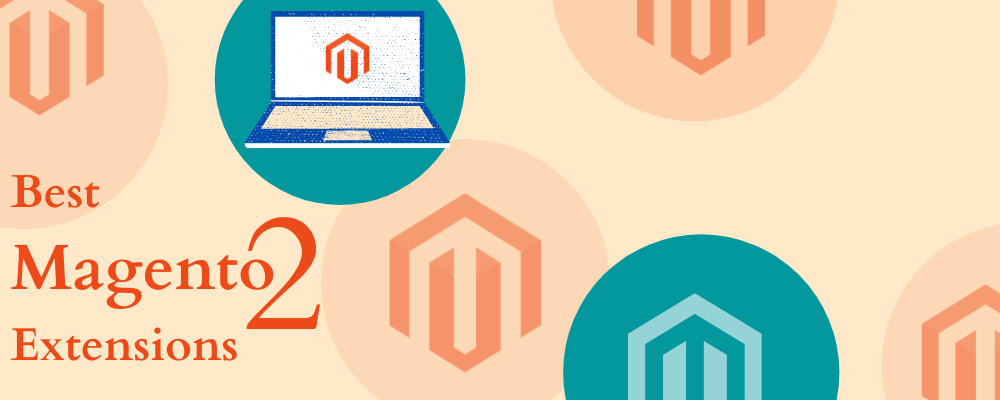 Best Magento 2 Extensions For Your eCommerce Store