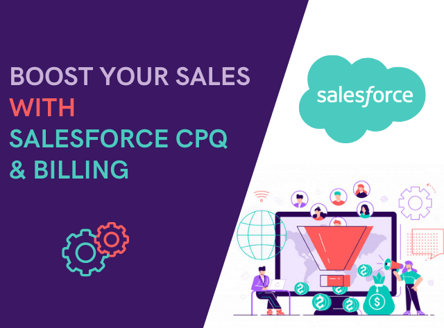 Boost Your Sales with Salesforce CPQ and Billing