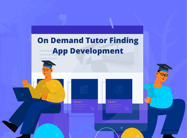 On Demand Tutor Finding App Development