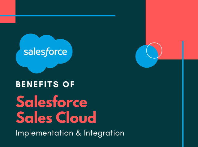 benefits of Salesforce Sales Cloud implementation & integration