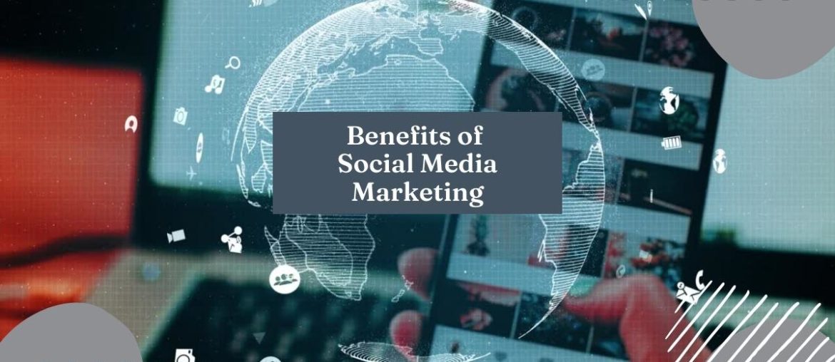 Benefits of Social Media Marketing