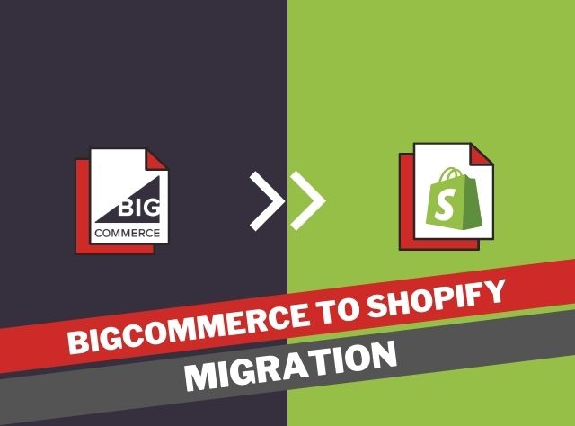 Migrate BigCommerce To Shopify A Complete Guide