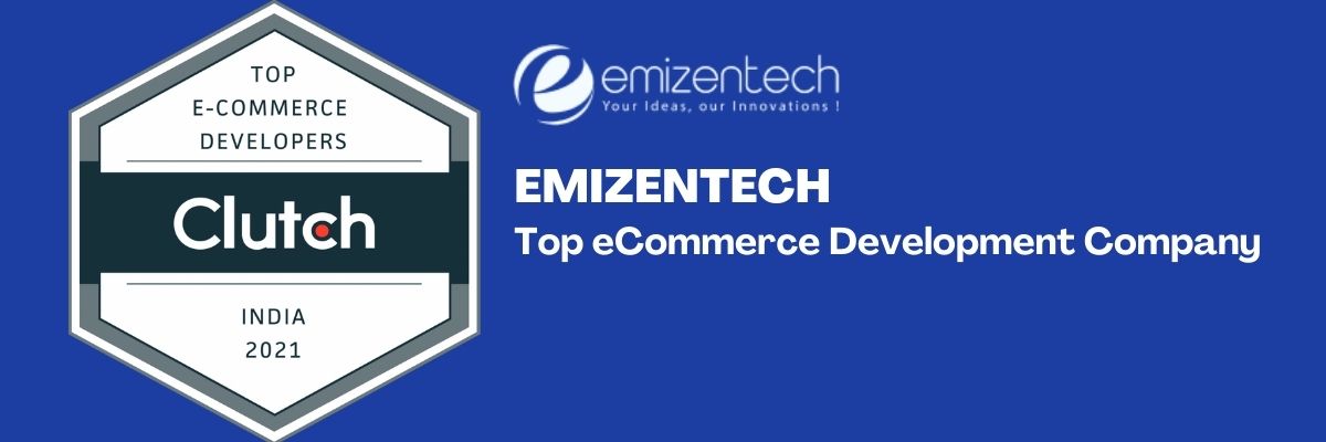 Emizentech Team Ranked As Top E-Commerce Developers In India By Clutch