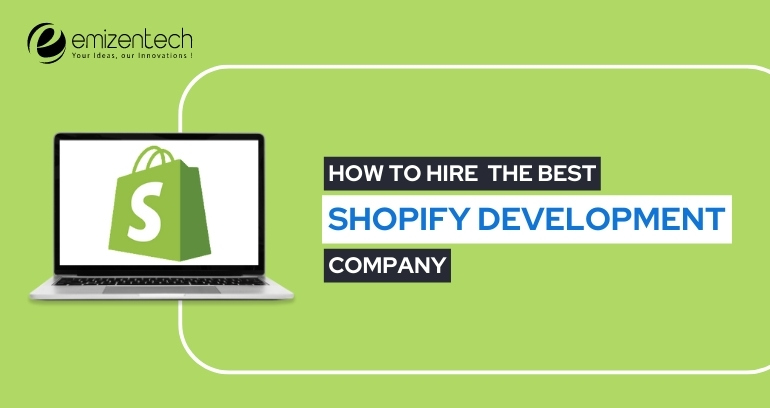 How To Hire A Best Shopify Development Agency