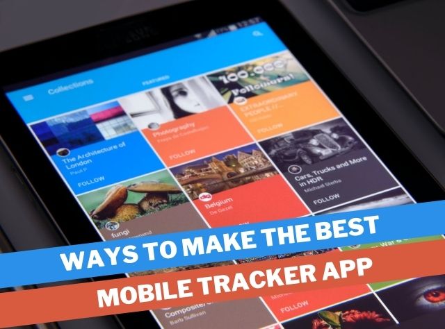 Simplest Ways to Make the Best Mobile Tracker App