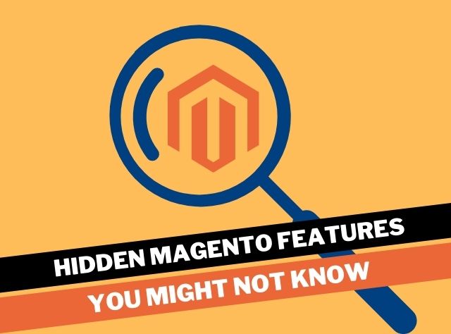 hidden Magento Features You Might Not KNow