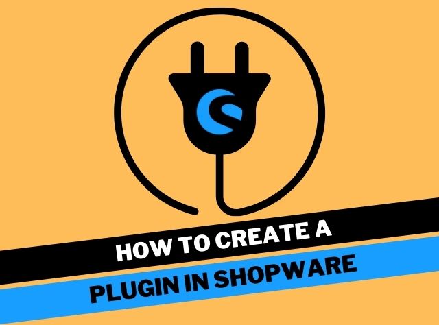 how to create A plugin in shopware