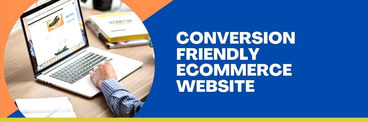 Conversion Friendly ecommerce website
