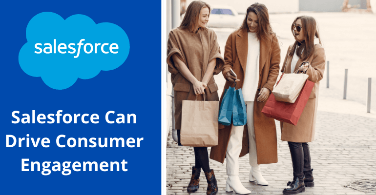 How Salesforce Can Drive Consumer Engagement