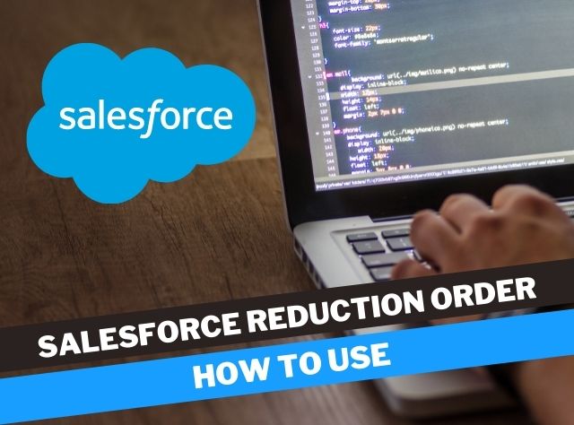 Salesforce Reduction Order