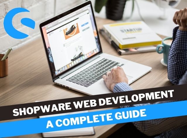 Shopware web development A complete guide