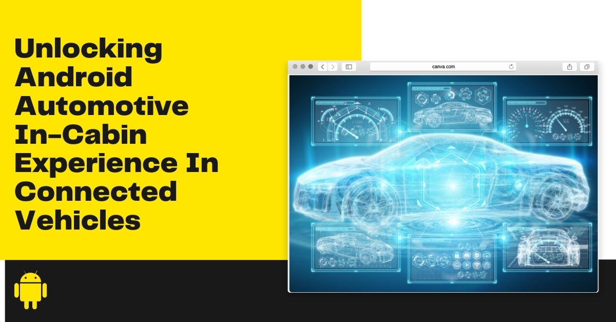 Unlocking Android Automotive In-Cabin Experience In Connected Vehicles