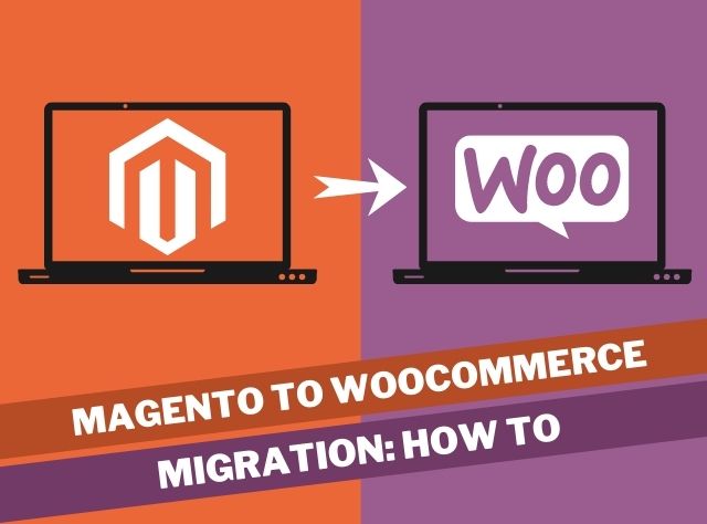 how to migrate from Magento to WooCommerce