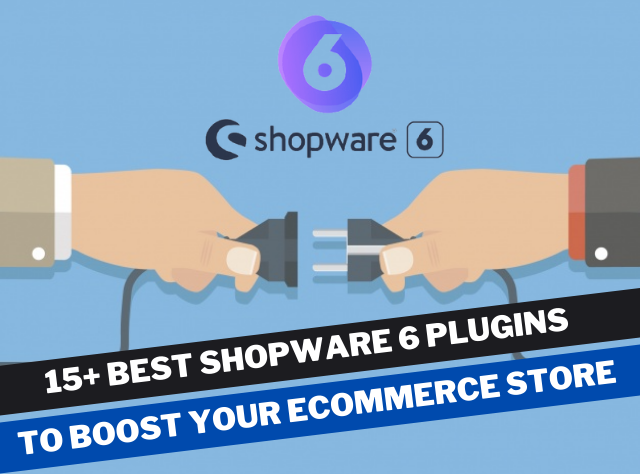 15+ Best Shopware 6 Plugins To Boost Your eCommerce Store
