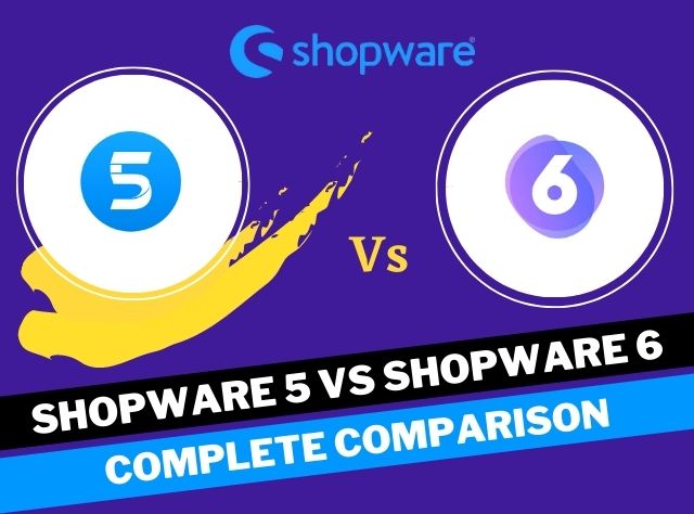 Shopware 5 vs Shopware 6