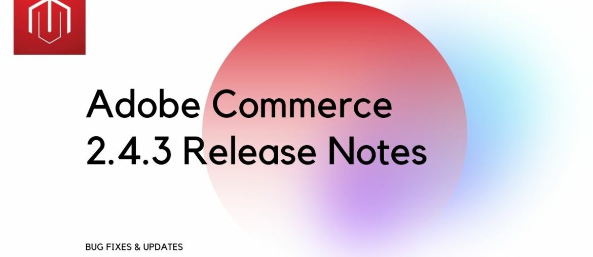 Adobe Commerce 2.4.3 Release Notes