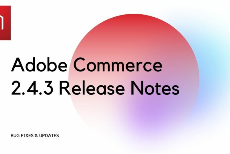 Adobe Commerce 2.4.3 Release Notes