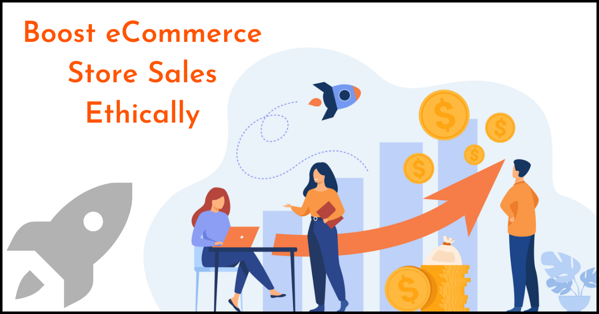 Boost eCommerce Store Sales Ethically