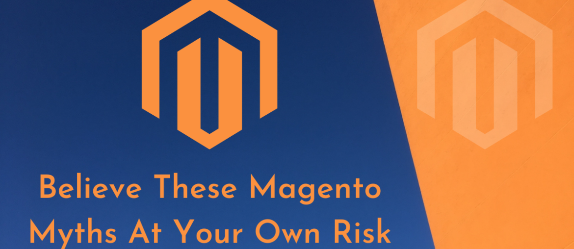 Magento Myths At Your Own Risk