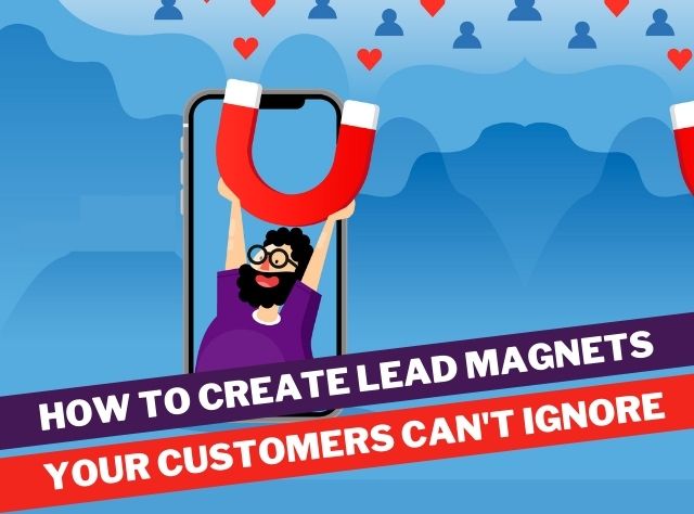 how to Create Lead Magnets