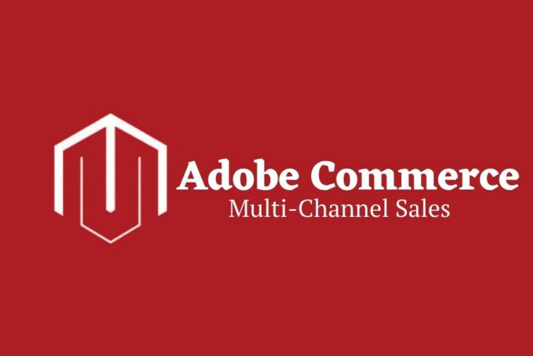 Adobe Commerce Cloud Multi-Channel Sales