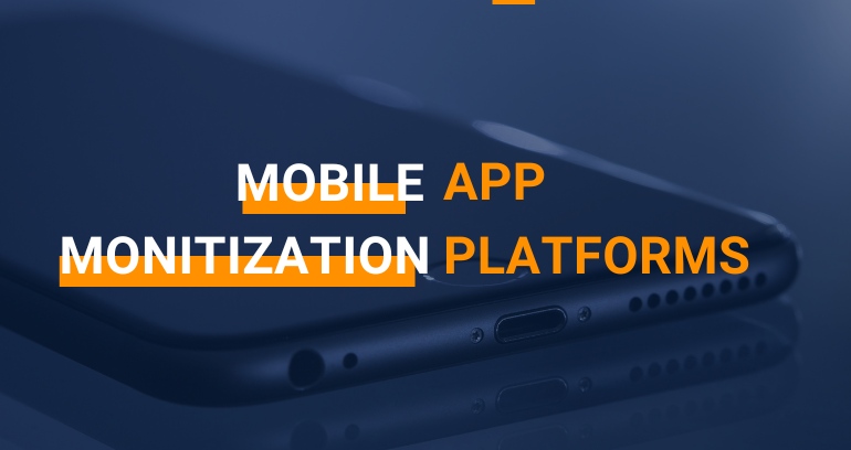 Best Mobile App Monetization Platforms 