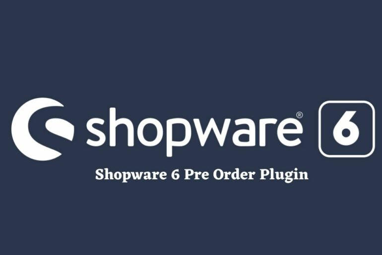 Shopware 6 Pre Order Plugin