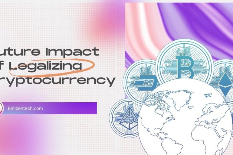 Future Impact of Legalizing Cryptocurrency