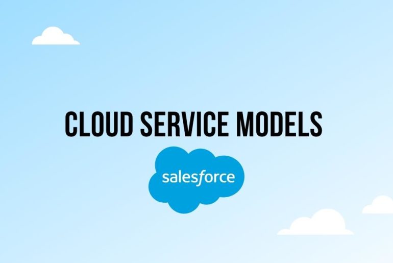 Cloud Service Models In Salesforce SaaS, IaaS, PaaS