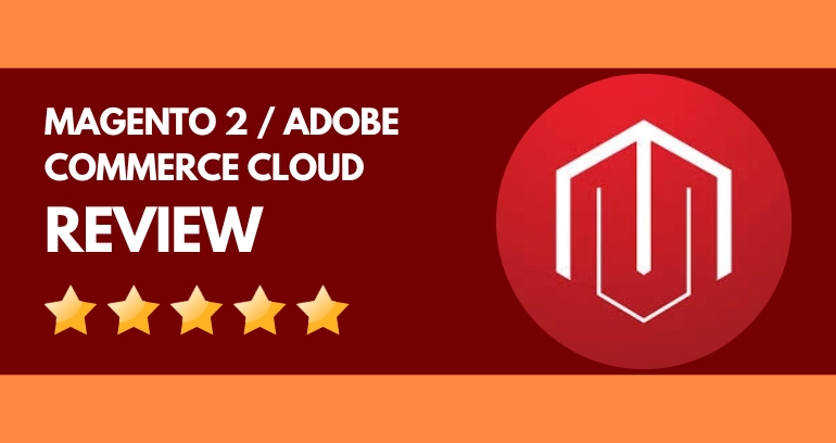 Magento 2 Adobe Commerce Cloud Review