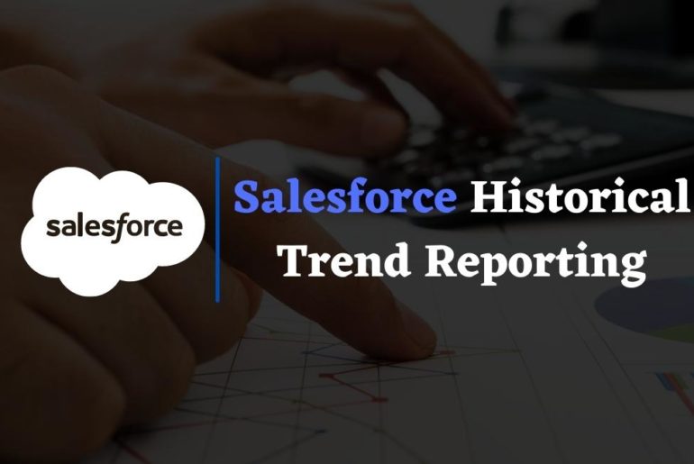 Salesforce Historical Trend Reporting