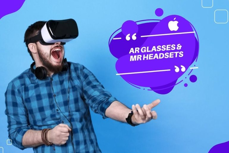 Apple, Soon to Bring Out AR Glasses and MR Headsets