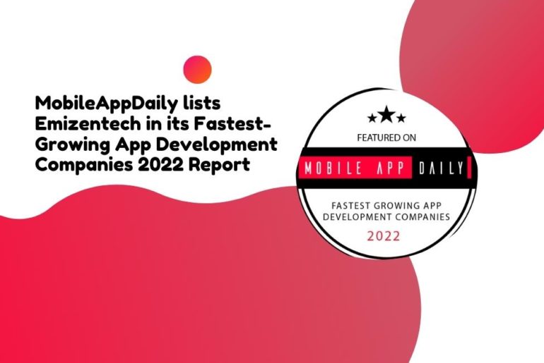 MobileAppDaily lists Emizentech in its Fastest-Growing App Development Companies 2022 Report