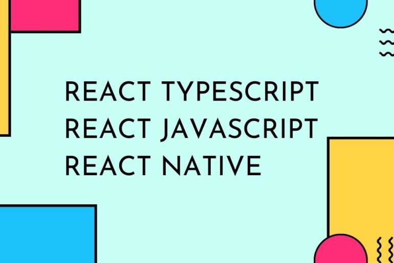 React Typescript , React JavaScript and React Native
