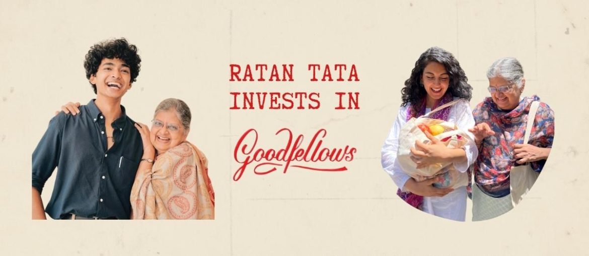 Ratan Tata invests in thegoodfellows