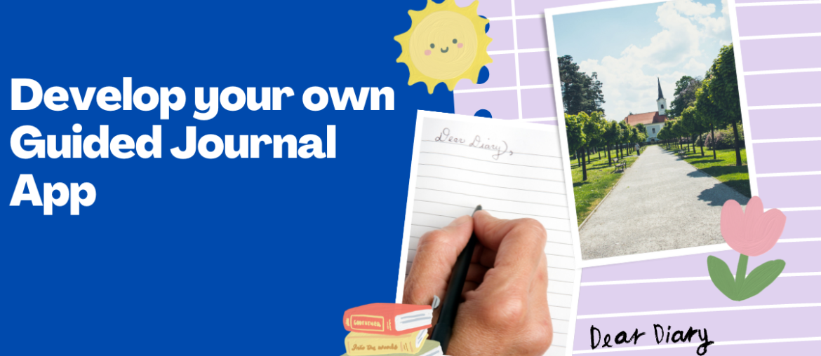 Develop your own Guided Journal App