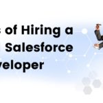 Benefits of Hiring a Certified Salesforce Developer