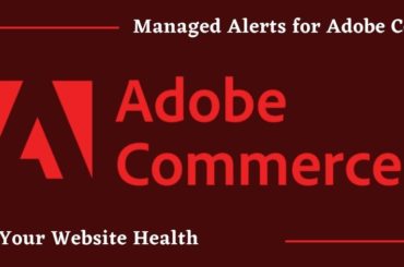 Managed Alerts for Adobe Commerce