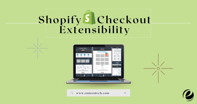Shopify Checkout Extensibility Customizing Shopify Checkouts
