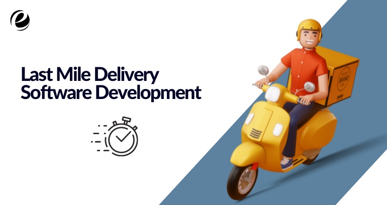 Last Mile Delivery Software Development