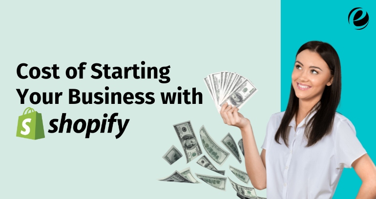 Cost of Starting Your Business with Shopify