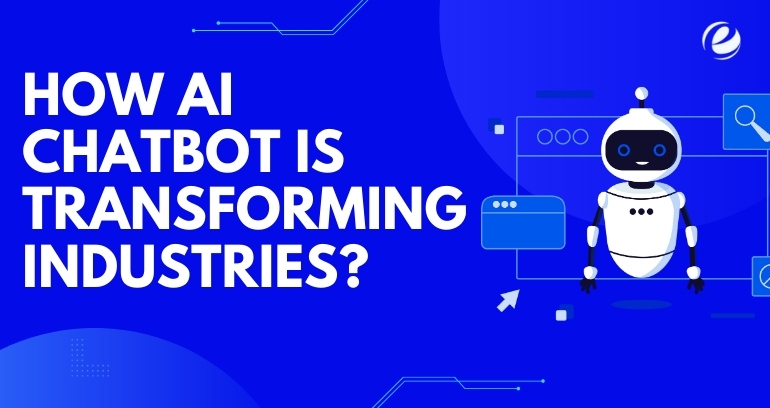 How AI ChatBot is Transforming Industries